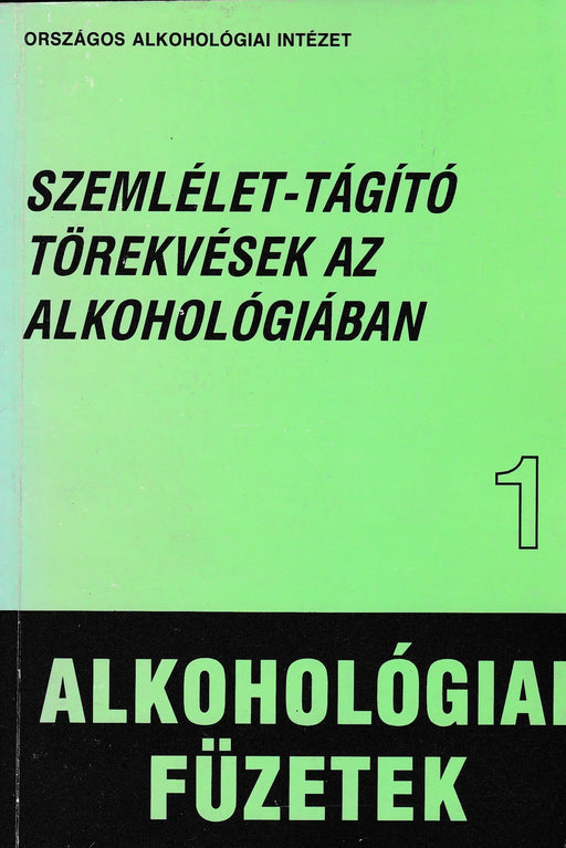 Szemlélet - tágító törekvések az alkohológiában - Oskola Antikvárium