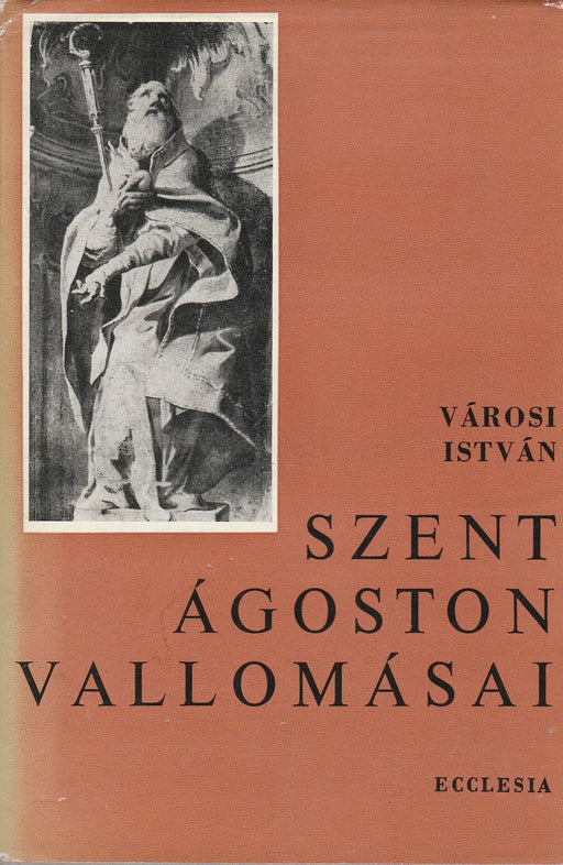 Szent Ágoston vallomásai - Oskola Antikvárium