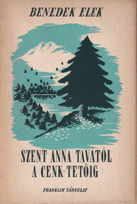 Szent Anna tavától a Cenktetőig - Oskola Antikvárium