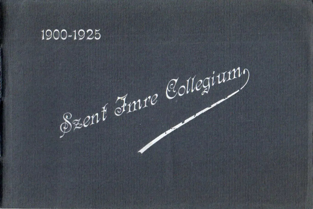 Szent Imre Collegium 1900 - 1925 - Oskola Antikvárium