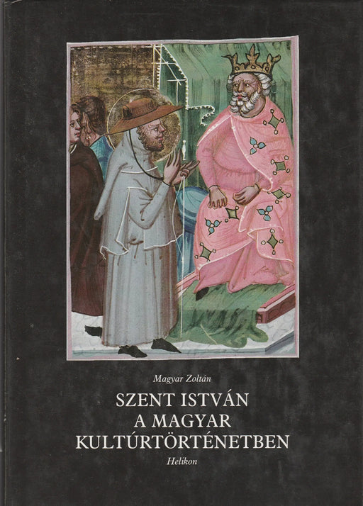 Szent István a magyar kultúrtörténetben - Oskola Antikvárium