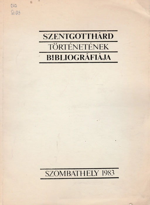 Szentgotthárd történetének bibliográfiája - Oskola Antikvárium