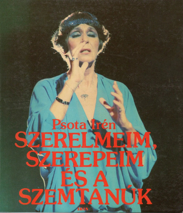 Szerelmeim, szerepeim és a szemtanúk - Oskola Antikvárium