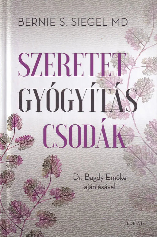 Szeretet, gyógyítás, csodák - Oskola Antikvárium