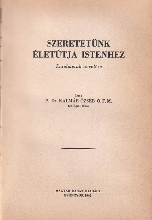 Szeretetünk életútja Istenhez - Oskola Antikvárium