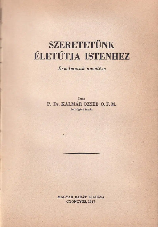 Szeretetünk életútja Istenhez - Oskola Antikvárium