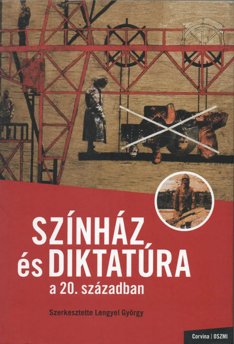 Színház és diktatúra a 20. században - Oskola Antikvárium