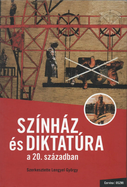Színház és diktatúra a 20. században - Oskola Antikvárium