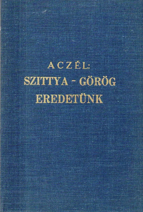 Szittya - görög eredetünk - Oskola Antikvárium