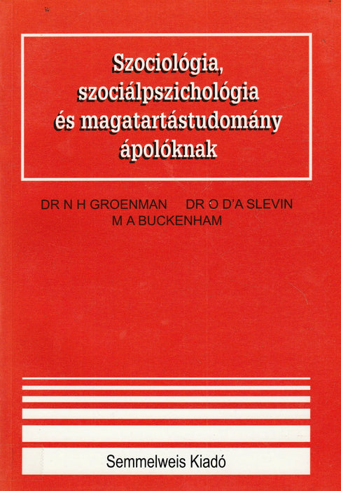 Szociológia, szociálpszichológia és magatartástudomány ápolóknak - Oskola Antikvárium