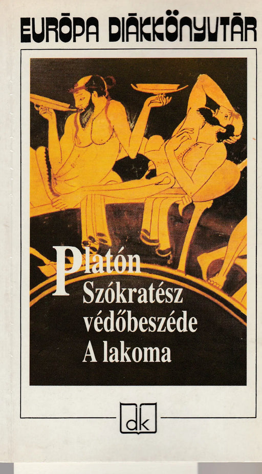 Szókratész védőbeszéde - A lakoma - Oskola Antikvárium