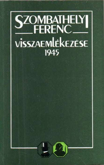 Szombathelyi Ferenc visszaemlékezése 1945 - Oskola Antikvárium