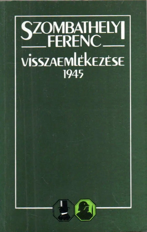 Szombathelyi Ferenc visszaemlékezése 1945 - Oskola Antikvárium