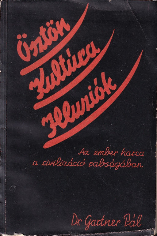 Ösztön, kultúra, illuziók