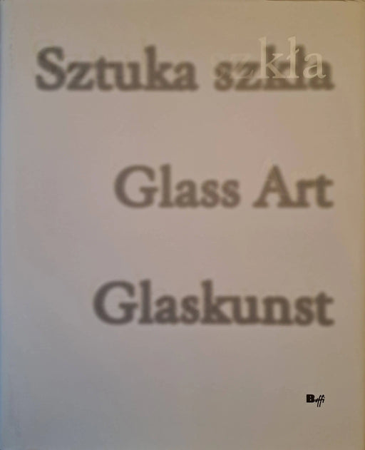 Sztuka szkla - Glass Art - Glaskunst - Oskola Antikvárium