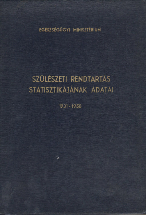 Szülészeti rendtartás statisztikájának adatai 1931 - 1958 - Oskola Antikvárium
