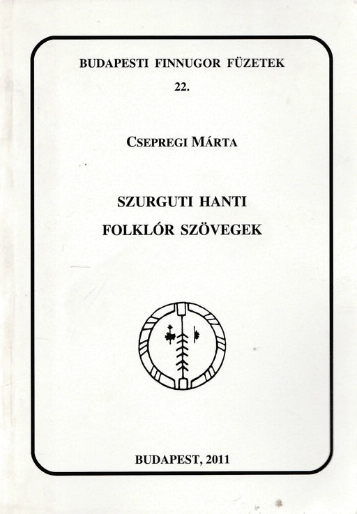 Szurguti hanti folklór szövegek - Oskola Antikvárium