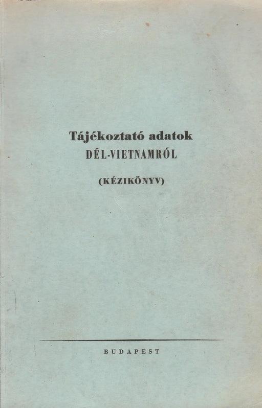 Tájékoztató adatok Dél - Vietnamról - Oskola Antikvárium