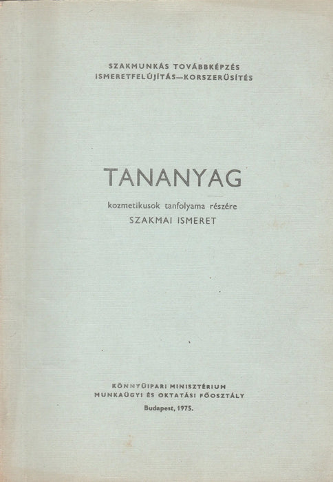 Tananyag kozmetikusok tanfolyama részére - Oskola Antikvárium
