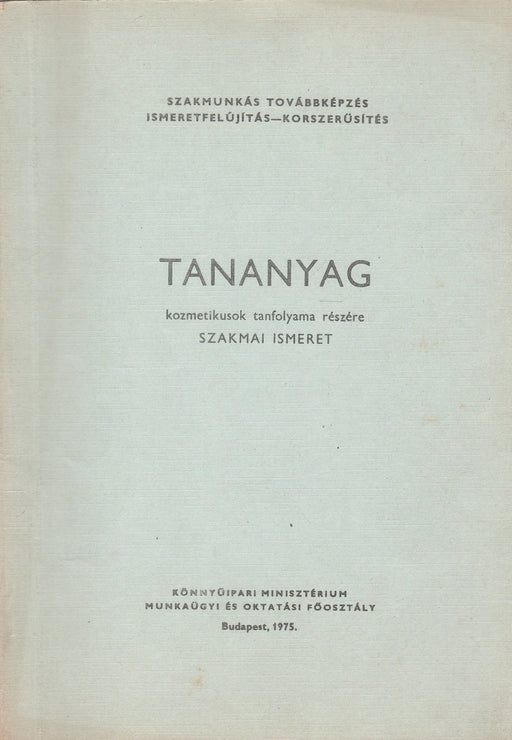 Tananyag kozmetikusok tanfolyama részére - Oskola Antikvárium