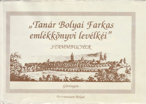 "Tanár Bolyai Farkas emlékkönyvi levélkéi" - Oskola Antikvárium