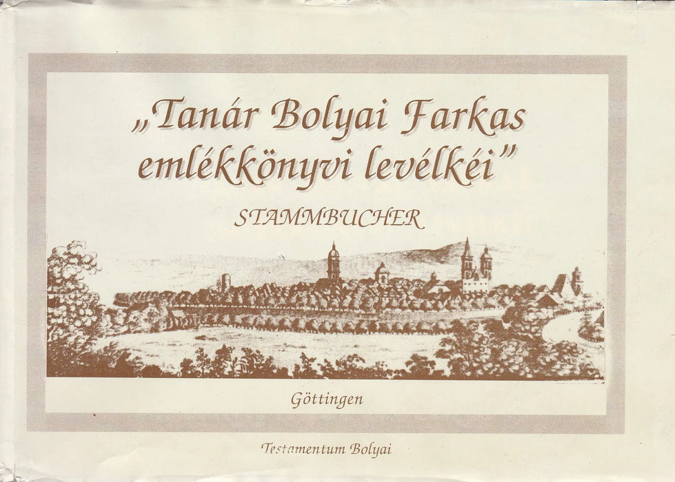 "Tanár Bolyai Farkas emlékkönyvi levélkéi" - Oskola Antikvárium