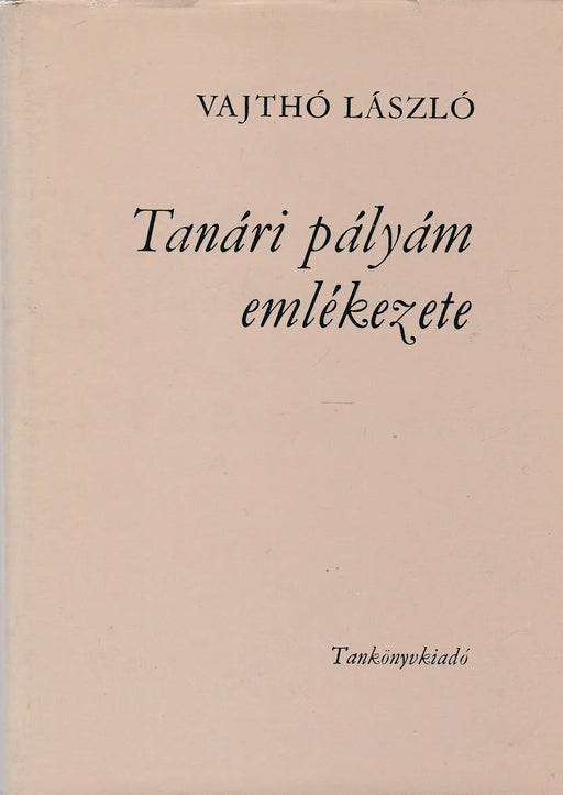 Tanári pályám emlékezete - Oskola Antikvárium