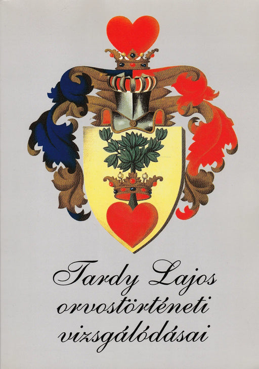 Tardy Lajos orvostörténeti vizsgálódásai - Oskola Antikvárium