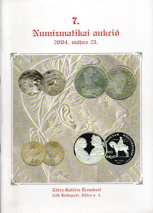 Tátra Galéria Érembolt 2 - 8. Numizmatikai aukciói 2001 - 2004. - Oskola Antikvárium