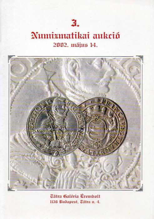 Tátra Galéria Érembolt 2 - 8. Numizmatikai aukciói 2001 - 2004. - Oskola Antikvárium