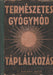 Természetes élet - és gyógymód - Oskola Antikvárium