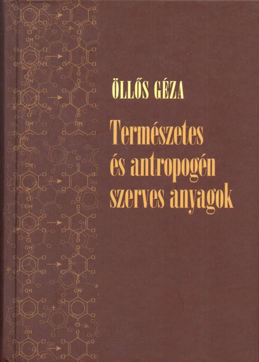 Természetes és antropogén szerves anyagok - Oskola Antikvárium