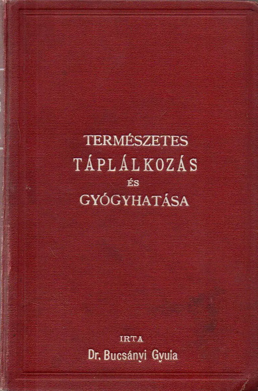 Természetes táplálkozás és gyógyhatása - Oskola Antikvárium