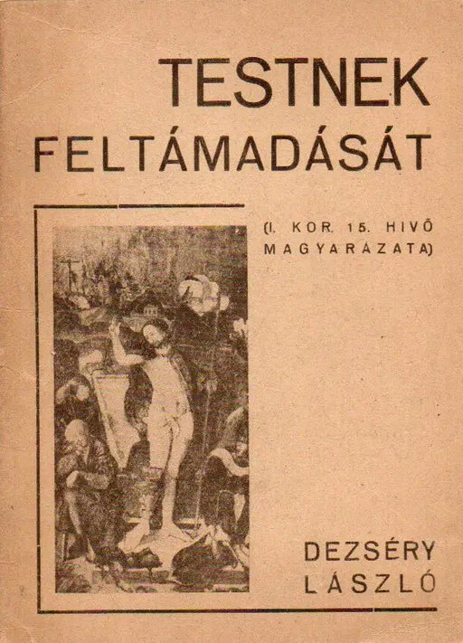 ...Testnek feltámadását... - Oskola Antikvárium