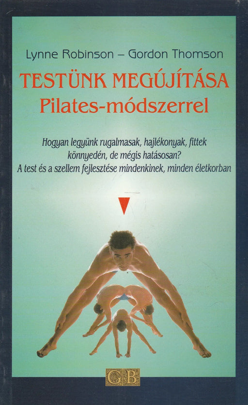 Testünk megújítása Pilates - módszerrel - Oskola Antikvárium