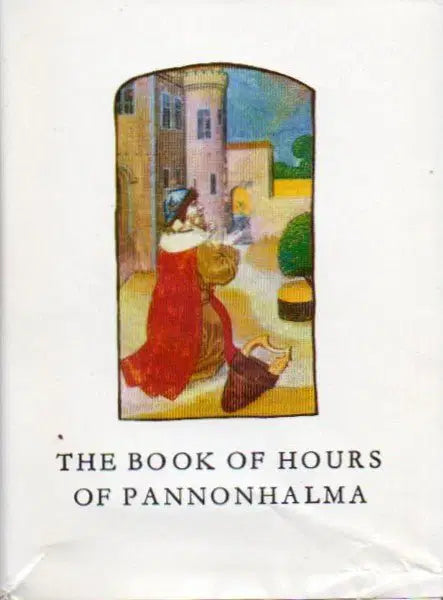 The Book of Hours of Pannonhalma I - II. - Oskola Antikvárium
