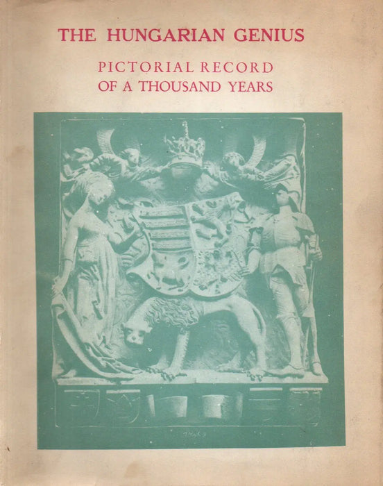 The Hungarian Genius: Pictorial Record of a Thousand Years - Oskola Antikvárium