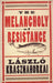 The Melancholy of Resistance - Oskola Antikvárium