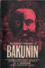 The Political Philosophy of Bakunin: Scientific Anarchism - Oskola Antikvárium