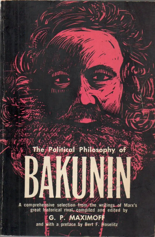 The Political Philosophy of Bakunin: Scientific Anarchism - Oskola Antikvárium