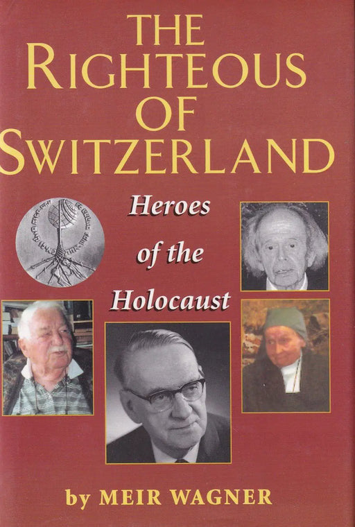 The Righteous of Switzerland: Heroes of the Holocaust - Oskola Antikvárium