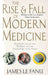 The Rise and Fall of Modern Medicine - Oskola Antikvárium