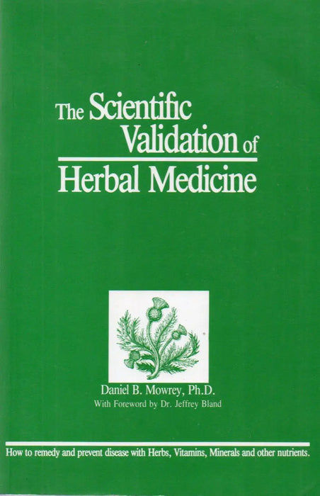 The Scientific Validaton of Herbal Medicine - Oskola Antikvárium