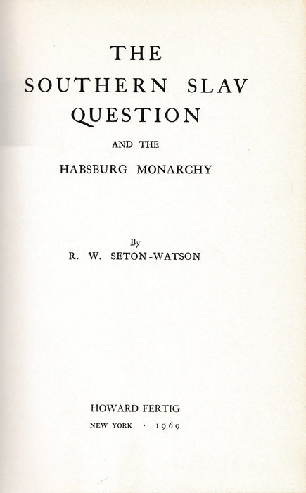 The Southern Slav Question and the Habsburg Monarchy - Oskola Antikvárium