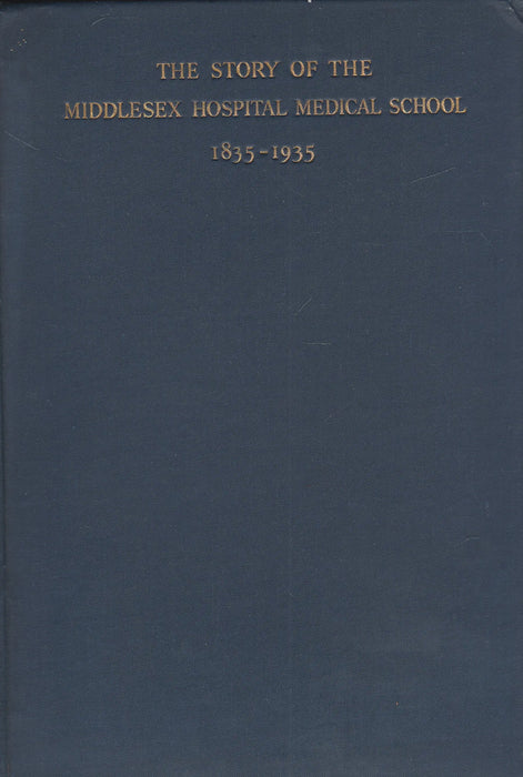 The Story of the Middlesex Hospital Medical School - Oskola Antikvárium