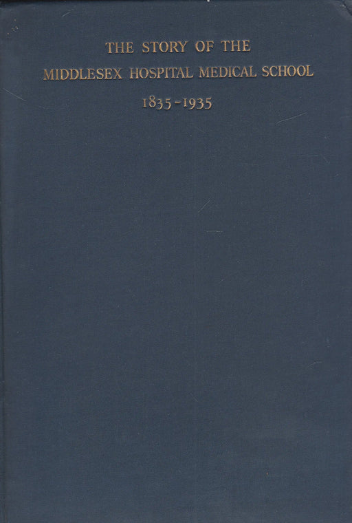 The Story of the Middlesex Hospital Medical School - Oskola Antikvárium