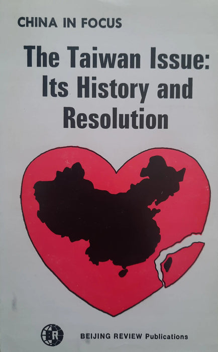 The Taiwan Issue: Its History and Resolution - Oskola Antikvárium