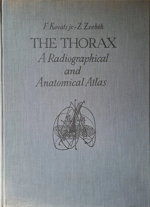 The Thorax: A Radiographical and Anatomical Atlas - Oskola Antikvárium