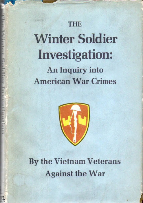 The Winter Soldier Investigation: An Inquiry into American War Crimes - Oskola Antikvárium