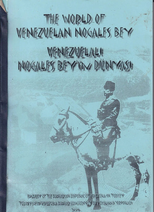 The World of Venezuelan Nogales Bey - Venezuelali Nogales Bey'in Dünyasi - Oskola Antikvárium